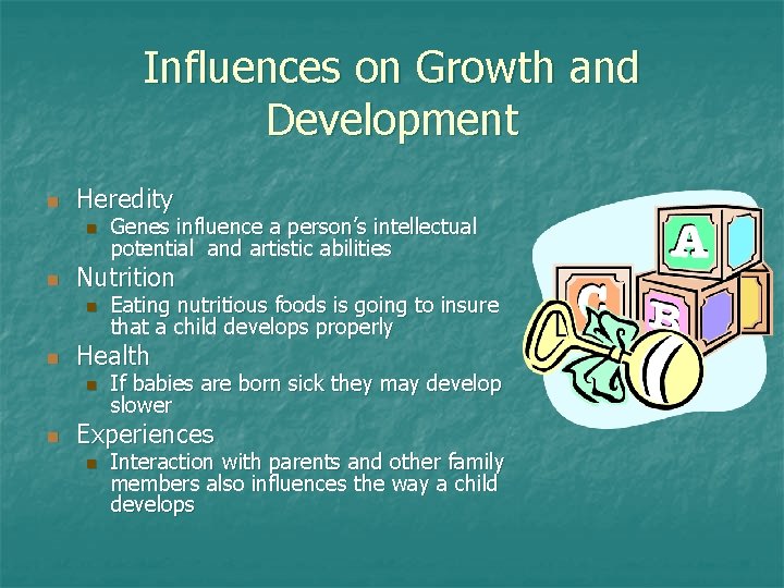 Influences on Growth and Development n Heredity n n Nutrition n n Eating nutritious