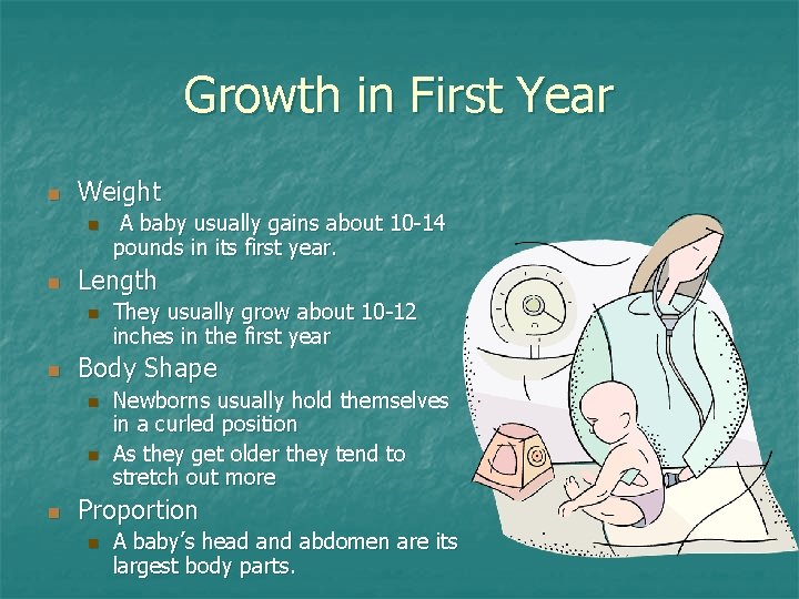 Growth in First Year n Weight n n Length n n They usually grow