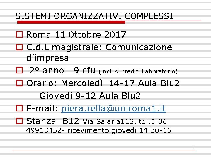 SISTEMI ORGANIZZATIVI COMPLESSI o Roma 11 0 ttobre 2017 o C. d. L magistrale: