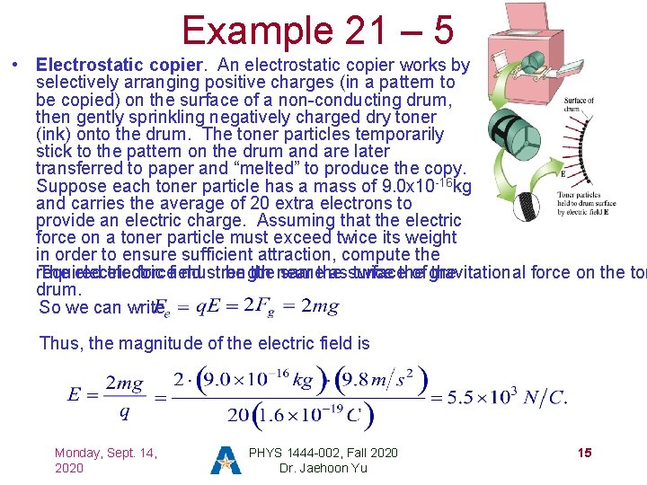 Example 21 – 5 • Electrostatic copier. An electrostatic copier works by selectively arranging