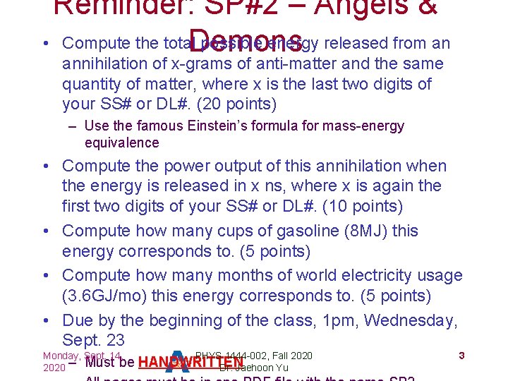 Reminder: SP#2 – Angels & • Compute the total. Demons possible energy released from