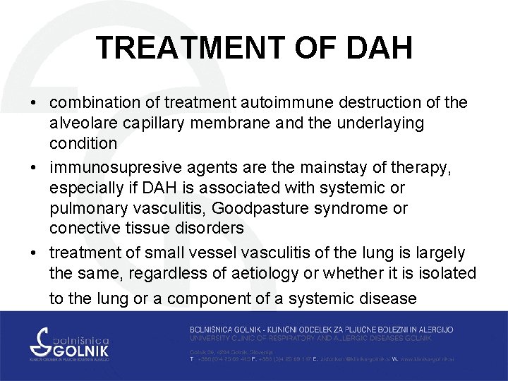 TREATMENT OF DAH • combination of treatment autoimmune destruction of the alveolare capillary membrane