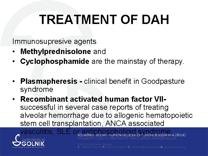 TREATMENT OF DAH Immunosupresive agents • Methylprednisolone and • Cyclophosphamide are the mainstay of