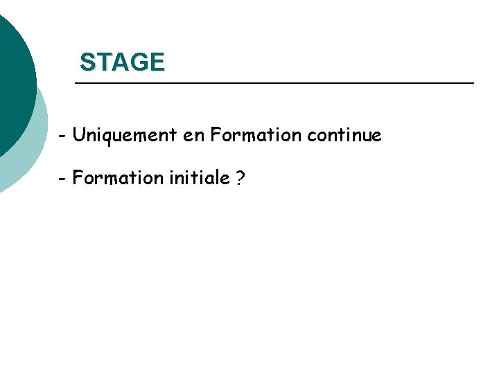 STAGE - Uniquement en Formation continue - Formation initiale ? 