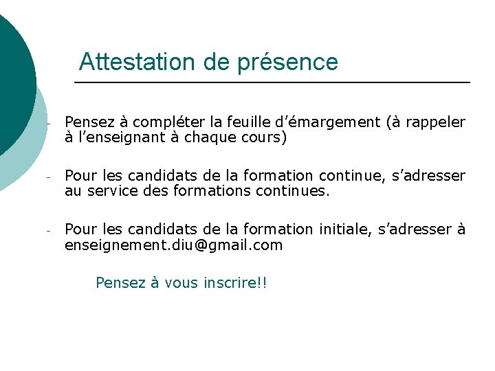 Attestation de présence - Pensez à compléter la feuille d’émargement (à rappeler à l’enseignant