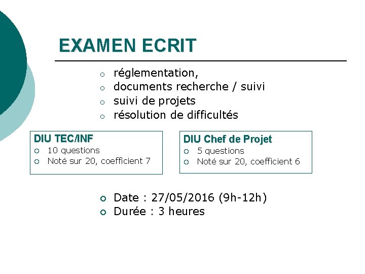 EXAMEN ECRIT o o réglementation, documents recherche / suivi de projets résolution de difficultés