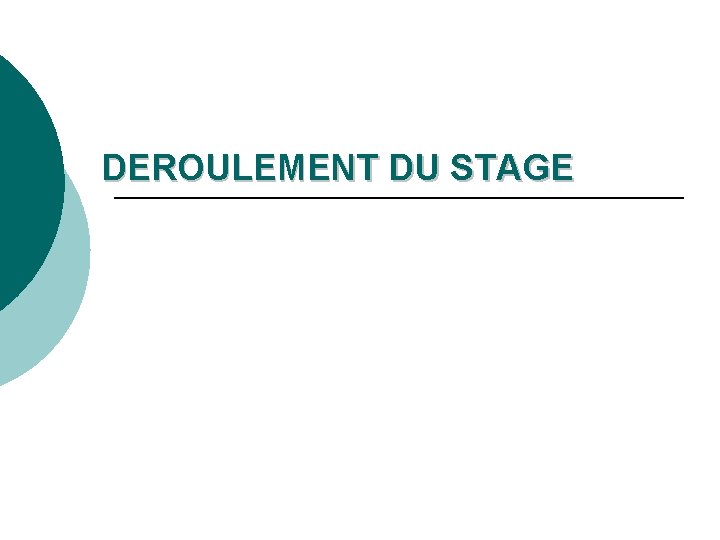 DEROULEMENT DU STAGE 