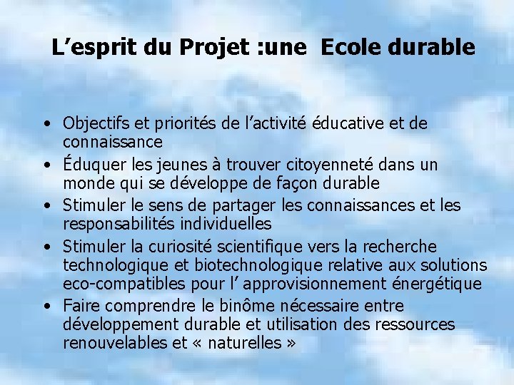 L’esprit du Projet : une Ecole durable • Objectifs et priorités de l’activité éducative