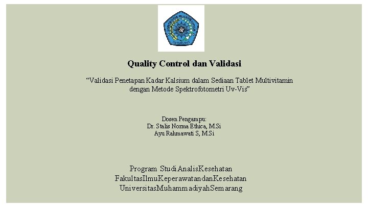 Quality Control dan Validasi “Validasi Penetapan Kadar Kalsium dalam Sediaan Tablet Multivitamin dengan Metode