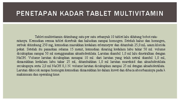 PENETAPAN KADAR TABLET MULTIVITAMIN Tablet multivitamin ditimbang satu per satu sebanyak 10 tablet lalu