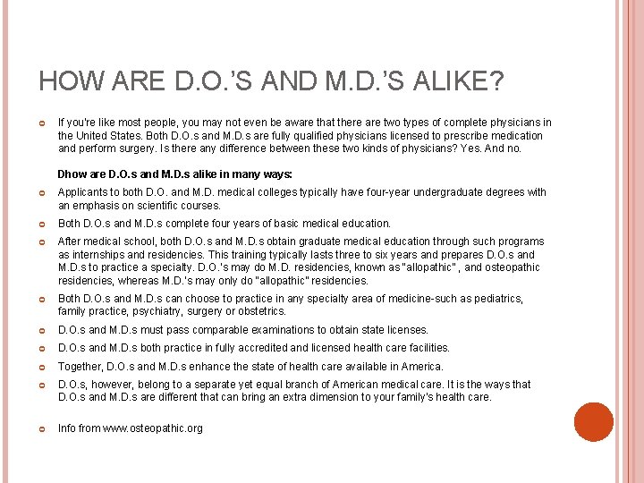 HOW ARE D. O. ’S AND M. D. ’S ALIKE? If you're like most