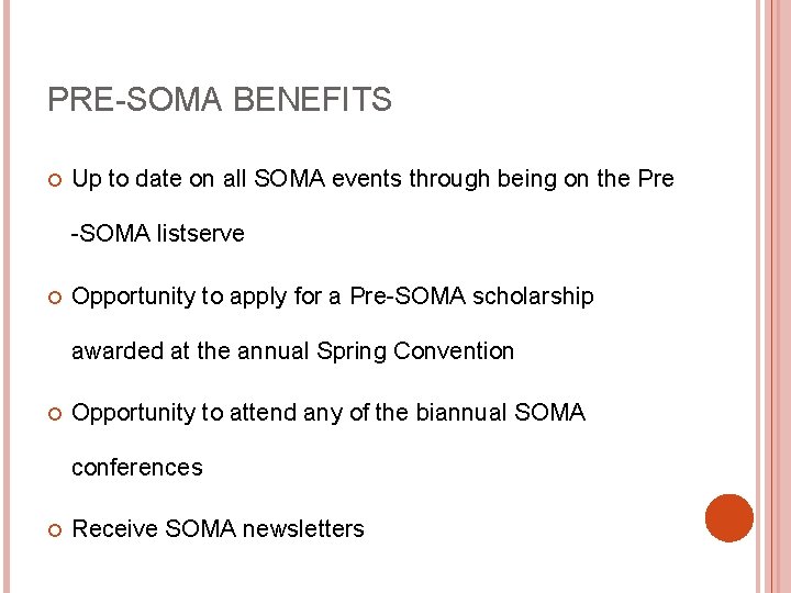 PRE-SOMA BENEFITS Up to date on all SOMA events through being on the Pre