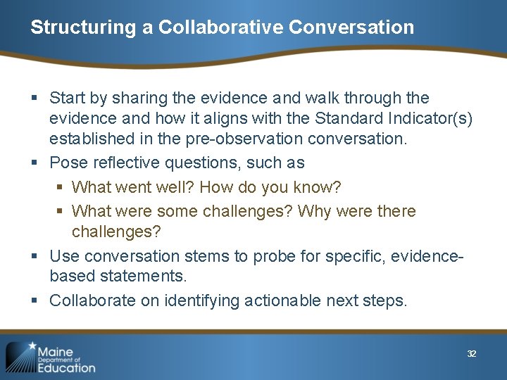 Structuring a Collaborative Conversation § Start by sharing the evidence and walk through the