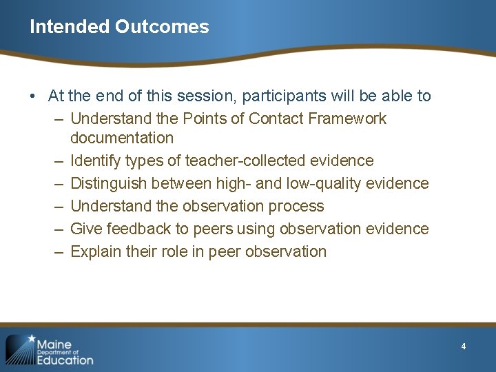 Intended Outcomes • At the end of this session, participants will be able to