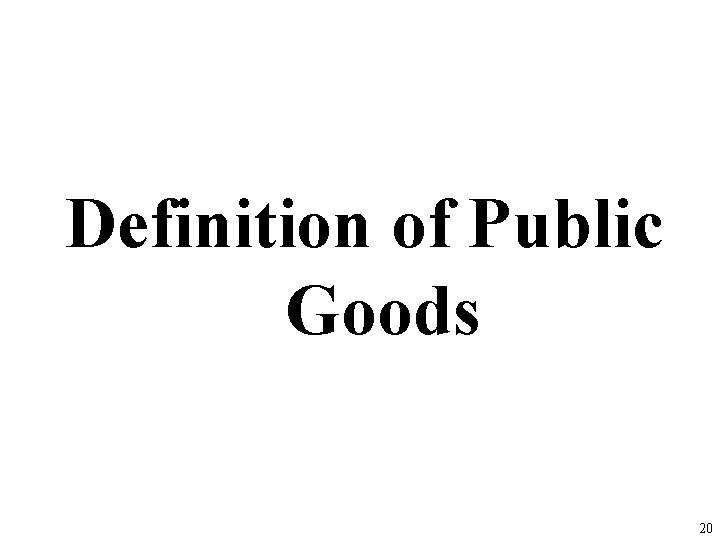 Definition of Public Goods 20 