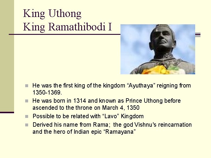 King Uthong King Ramathibodi I n He was the first king of the kingdom