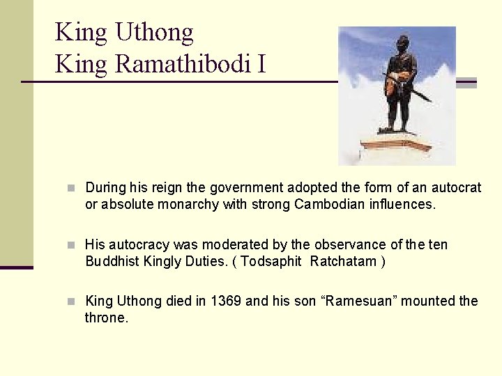 King Uthong King Ramathibodi I n During his reign the government adopted the form