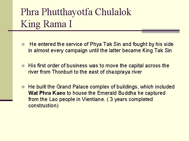 Phra Phutthayotfa Chulalok King Rama I n He entered the service of Phya Tak