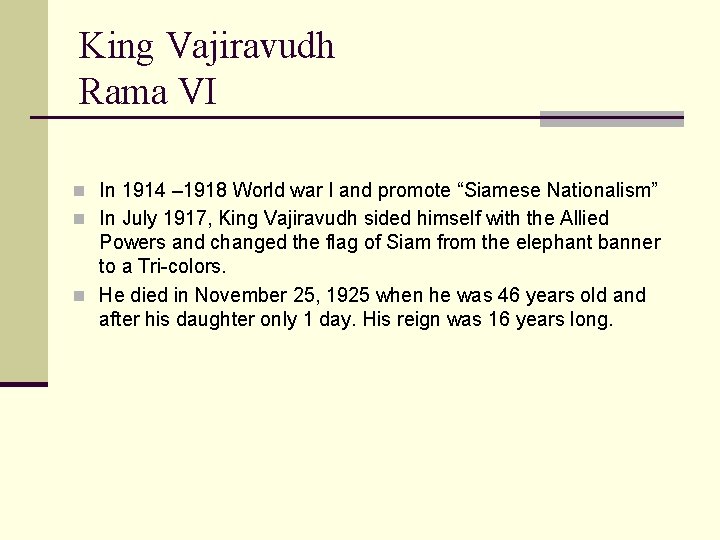 King Vajiravudh Rama VI n In 1914 – 1918 World war I and promote