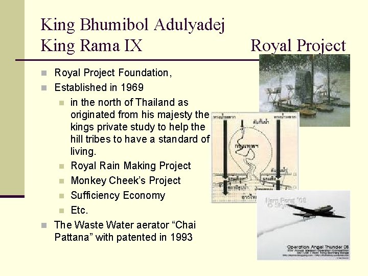 King Bhumibol Adulyadej King Rama IX n Royal Project Foundation, n Established in 1969