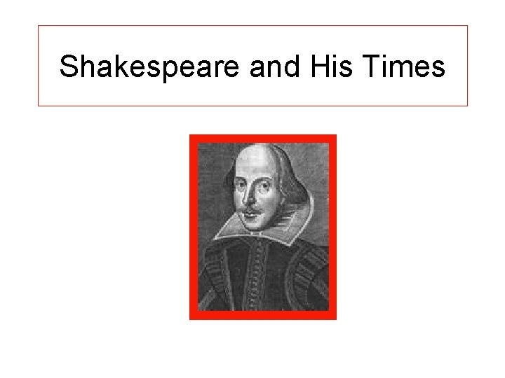 Shakespeare and His Times 