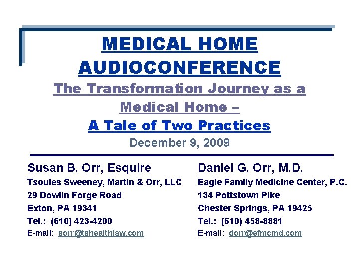 MEDICAL HOME AUDIOCONFERENCE The Transformation Journey as a Medical Home – A Tale of