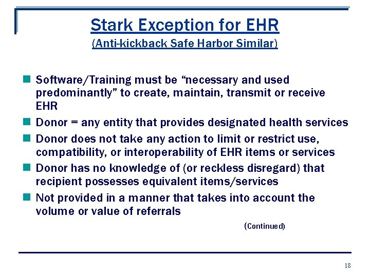 Stark Exception for EHR (Anti-kickback Safe Harbor Similar) n Software/Training must be “necessary and