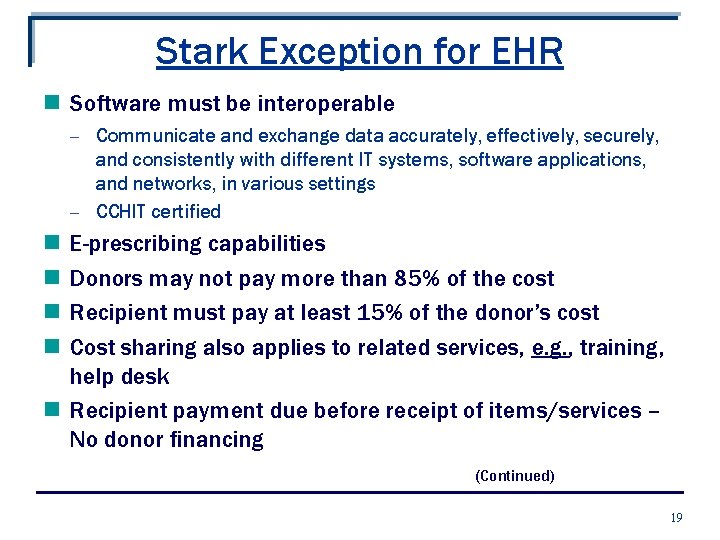 Stark Exception for EHR n Software must be interoperable - Communicate and exchange data