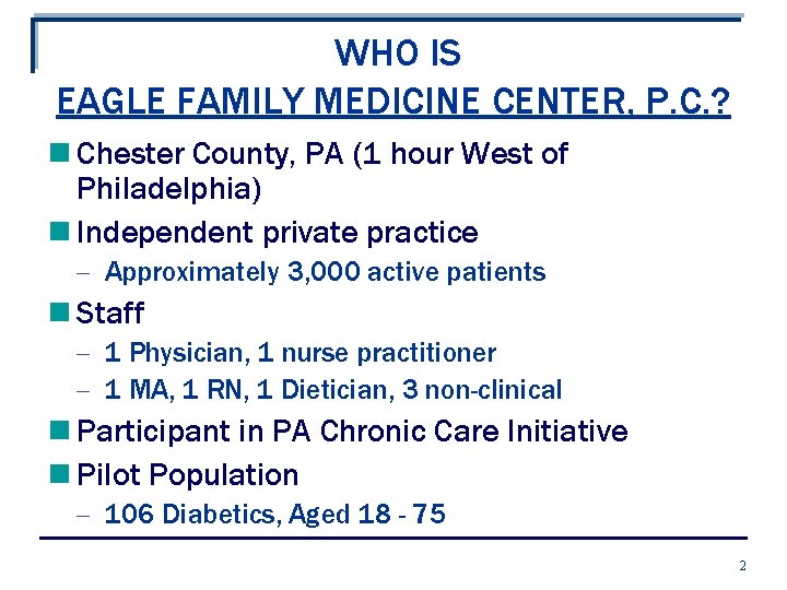 WHO IS EAGLE FAMILY MEDICINE CENTER, P. C. ? n Chester County, PA (1