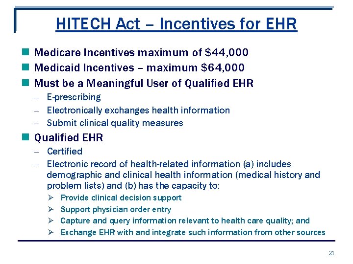 HITECH Act – Incentives for EHR n Medicare Incentives maximum of $44, 000 n