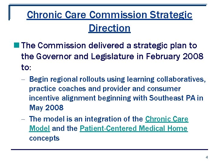 Chronic Care Commission Strategic Direction n The Commission delivered a strategic plan to the