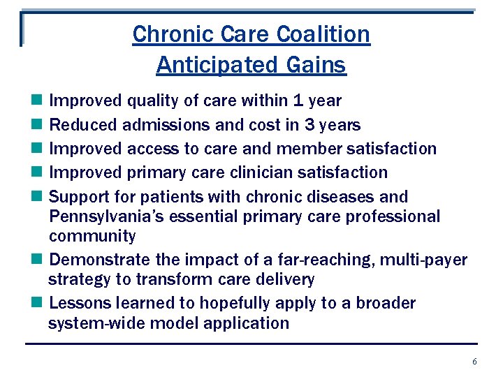 Chronic Care Coalition Anticipated Gains n Improved quality of care within 1 year n