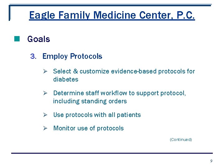 Eagle Family Medicine Center, P. C. n Goals 3. Employ Protocols Ø Select &