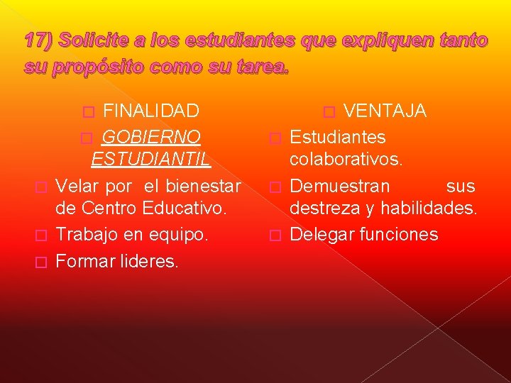 17) Solicite a los estudiantes que expliquen tanto su propósito como su tarea. FINALIDAD