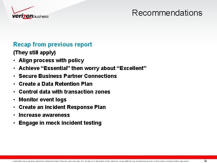 Recommendations Recap from previous report (They still apply) • Align process with policy •