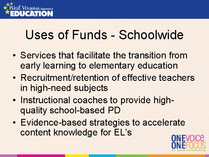 Uses of Funds - Schoolwide • Services that facilitate the transition from early learning