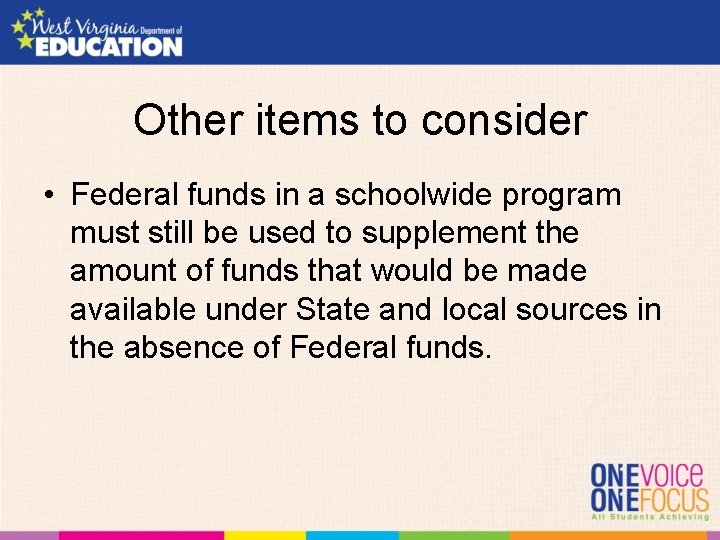 Other items to consider • Federal funds in a schoolwide program must still be