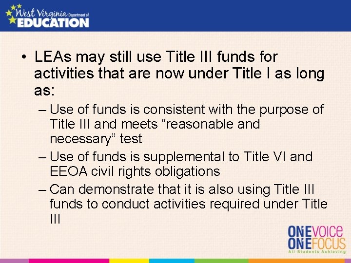  • LEAs may still use Title III funds for activities that are now