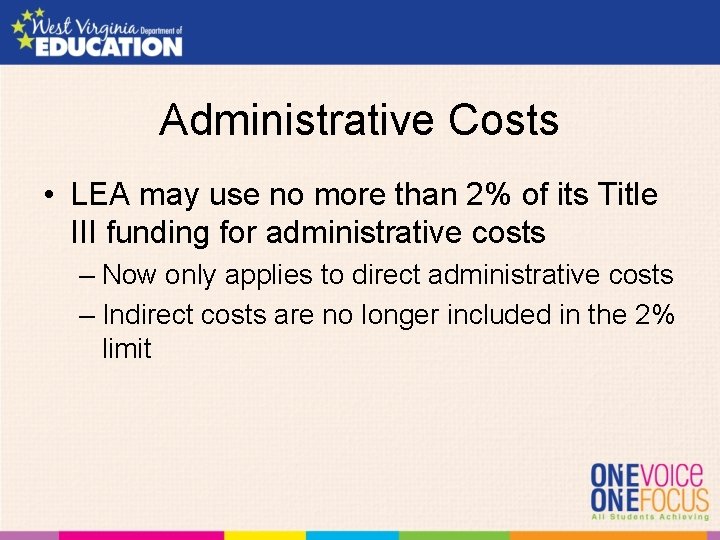 Administrative Costs • LEA may use no more than 2% of its Title III