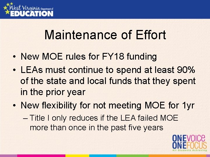 Maintenance of Effort • New MOE rules for FY 18 funding • LEAs must