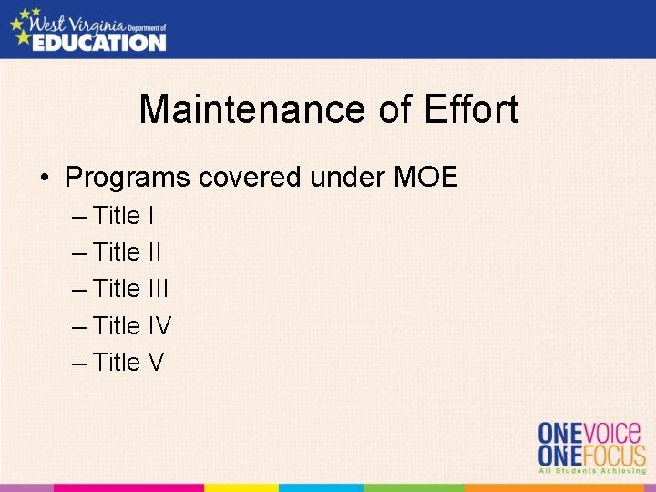 Maintenance of Effort • Programs covered under MOE – Title III – Title IV