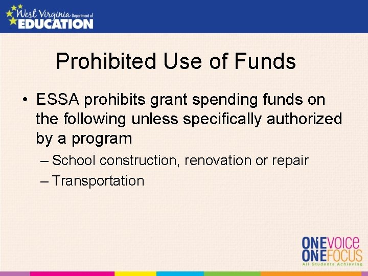 Prohibited Use of Funds • ESSA prohibits grant spending funds on the following unless