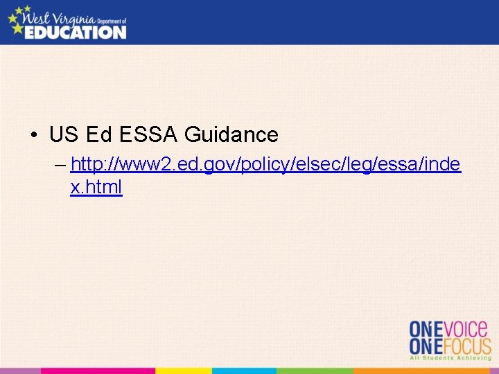  • US Ed ESSA Guidance – http: //www 2. ed. gov/policy/elsec/leg/essa/inde x. html