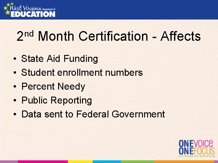 2 nd Month Certification - Affects • • • State Aid Funding Student enrollment