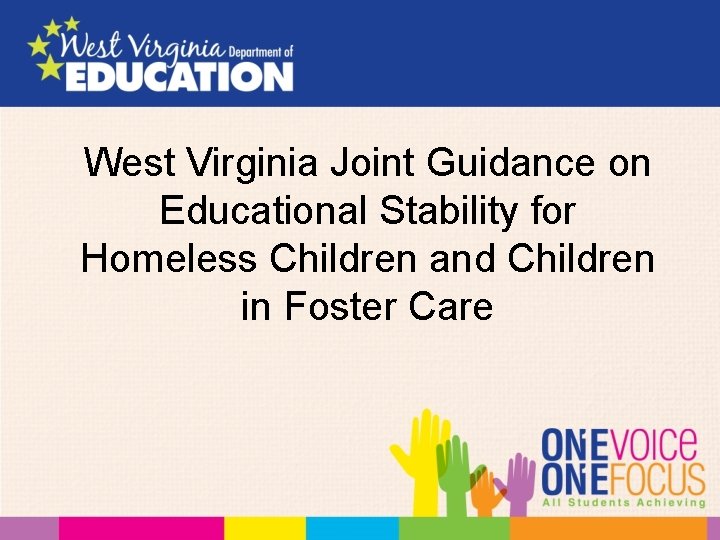 West Virginia Joint Guidance on Educational Stability for Homeless Children and Children in Foster