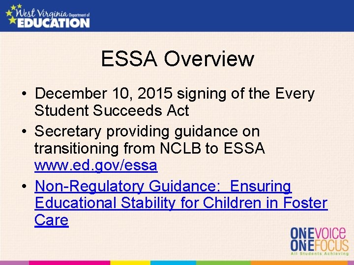 ESSA Overview • December 10, 2015 signing of the Every Student Succeeds Act •