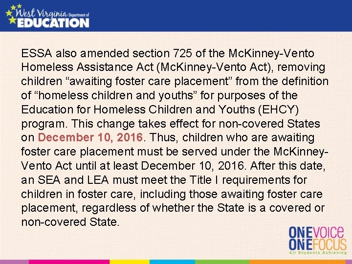 ESSA also amended section 725 of the Mc. Kinney-Vento Homeless Assistance Act (Mc. Kinney-Vento