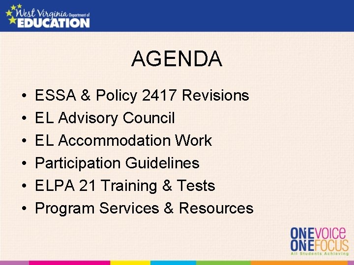 AGENDA • • • ESSA & Policy 2417 Revisions EL Advisory Council EL Accommodation