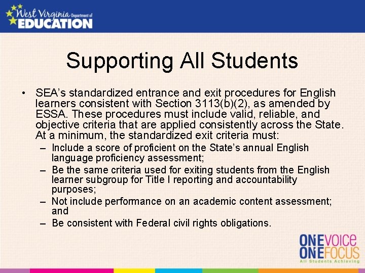 Supporting All Students • SEA’s standardized entrance and exit procedures for English learners consistent