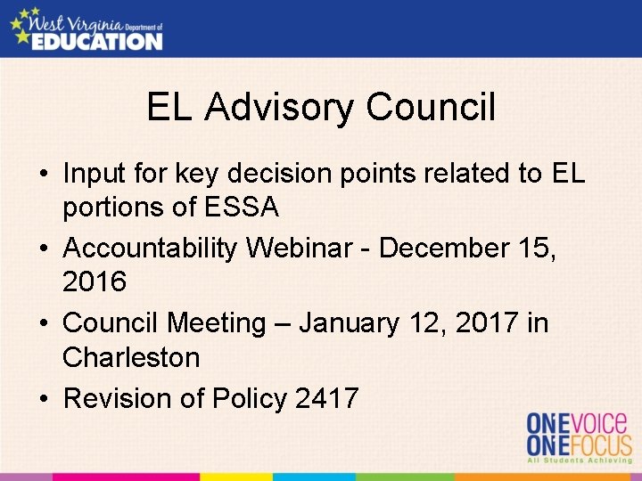 EL Advisory Council • Input for key decision points related to EL portions of